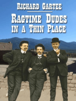 Ragtime Dudes in a Thin Place