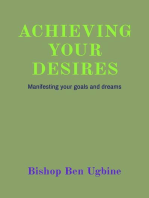 ACHIEVING YOUR DESIRES: Manifesting your goals and dreams