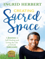 Creating Sacred Space: A Journey to Self-Healing and Living the Life of Your Dreams!