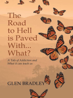The Road to Hell is Paved With... What?: A Tale of Addiction and What it can teach us