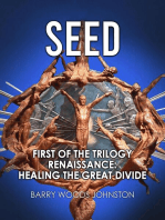 SEED: First of the Trilogy Renaissance: Healing the Great Divide