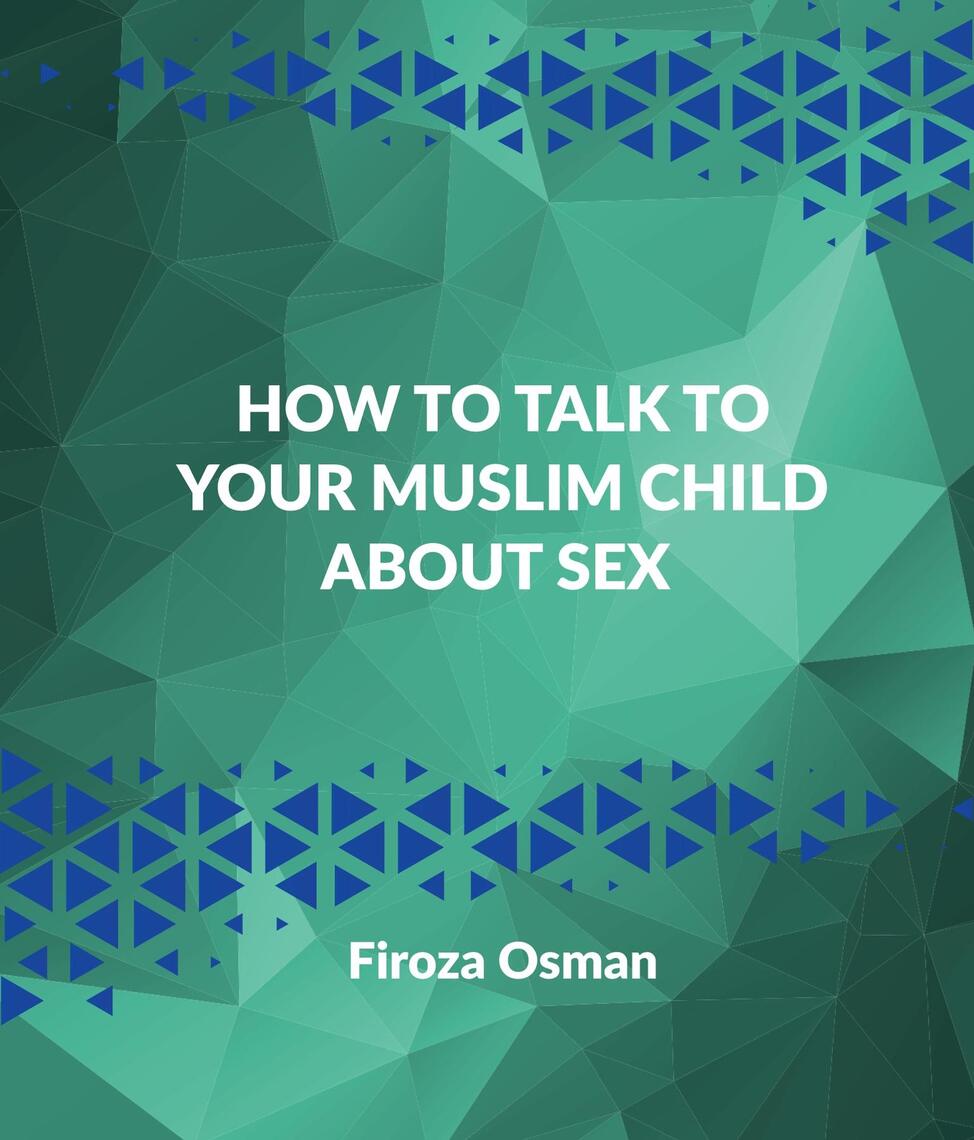Www Xxx Muslmani Saxey Videos Download Com - How to talk to your Muslim child about sex by FIROZA OSMAN - Ebook | Scribd