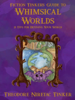 Fiction Tinker's Guide to Whimsical Worlds: 21 Tips for Defining Your World