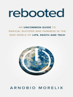 Rebooted: An Uncommon Guide to Radical Success and Fairness in the New World of Life, Death, and Tech