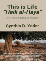 This is Life; "Haik al-Haya": Five Years Teaching in Palestine