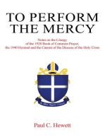 To Perform The Mercy: Notes on the Liturgy of the 1928 Book of Common Prayer, the 1940 Hymnal and the Canons of the Diocese of the Holy Cross