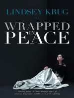 Wrapped in Peace: Finding peace in Christ through times of anxiety, depression, worthlessness, and suffering