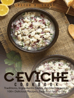 CEVICHE COOKBOOK: Traditions, Ingredients, Tastes, And Techniques In 100+ Delicious Recipes, Easy And Fast To Do.