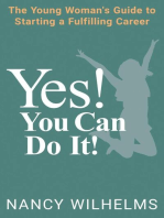YES! YOU CAN DO IT!: The Young Woman's Guide to Starting a Fulfilling Career