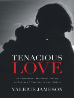 Tenacious Love: An Intentional Relational Journey with Jesus of Choosing to Love Others