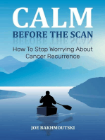 Calm Before the Scan: How to Stop Worrying About Cancer Recurrence