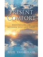 Present Comfort: Meditations on Modern Loss and Grief