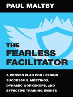 The Fearless Facilitator: A proven plan for leading successful meetings, dynamic workshops and effective training events