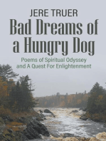 Bad Dreams of a Hungry Dog: Poems of Spiritual Odyssey and A Quest For Enlightenment