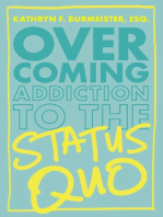 Overcoming Addiction to the Status Quo