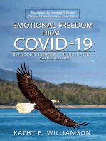 Emotional Freedom From COVID-19: How to Stop the Overwhelm . . . Build a New Life . . . And Beat the Odds!