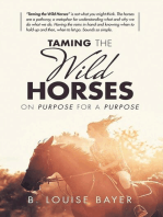 Taming The Wild Horses On Purpose For A Purpose
