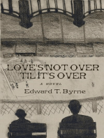 Love's Not Over 'Til It's Over: A Novel