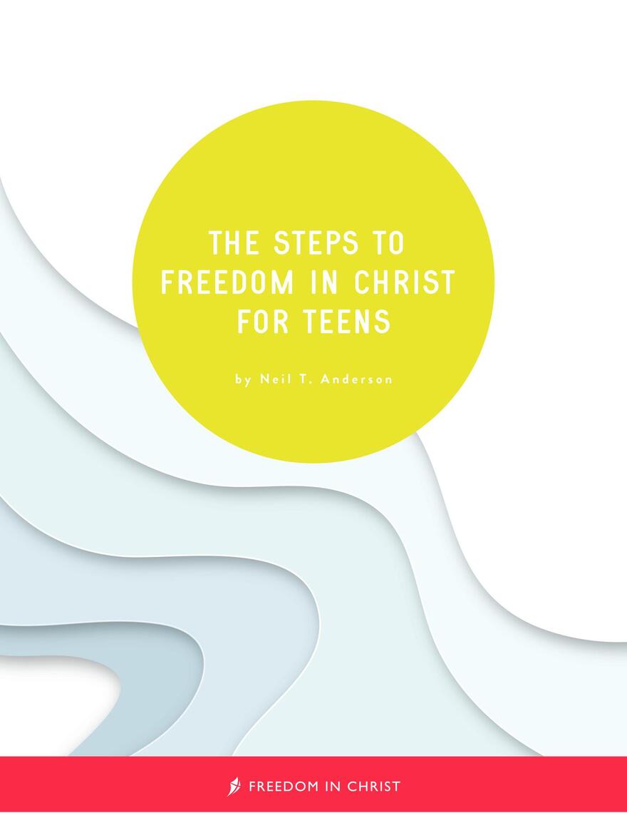The Steps to Freedom in Christ for Teens by Neil T. Anderson (Ebook ...