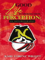 A Good Life: The Perception of Perfection: An Autobiography