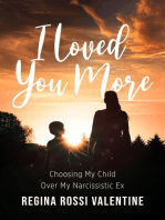 I Loved You More: Choosing My Child Over My Narcissistic Ex