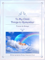 To My Child: Things to Remember Forever and Always