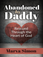 Abandoned by Daddy: Rescued Through the Heart of God