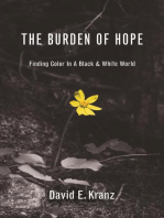The Burden of Hope: Finding Color In A Black & White World