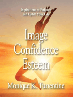 Image Confidence Esteem: Inspirations to Enhance and Uplift Your Life