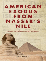 American Exodus from Nasser's Nile: The Untold Saga of the American Embassy Evacuation from Egypt During the 1967 "Six-Day War"