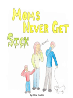 Moms Never Get Sick!