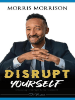 Disrupt Yourself: Choosing Courage Over Comfort, On Purpose