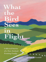 What the Bird Sees in Flight: Collected Stories of a New Zealand Farming Family