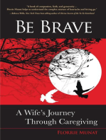 Be Brave: A Wife's Journey Through Caregiving