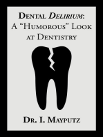 Dental Delirium: A "Humorous" Look at Dentistry