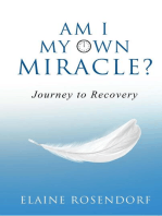 Am I My Own Miracle?: Journey to Recovery