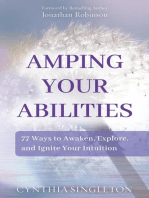 Amping Your Abilities: 77 Ways to Awaken, Explore, and Ignite Your Intuition