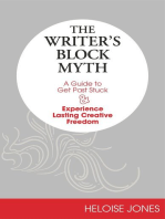 The Writer's Block Myth: A Guide to Get Past Stuck & Experience Lasting Creative Freedom