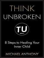 Think Unbroken: 8 Steps to Healing Your Inner Child