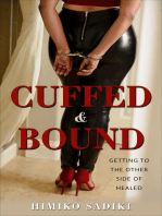 Cuffed And Bound: Getting to the Other side of Healed