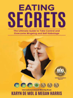 Eating Secrets: The Ultimate Guide to Take Control and Overcome Bingeing and Self Sabotage