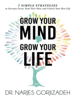 Grow Your Mind, Grow Your Life: 7 Simple Strategies to Increase Focus, Heal Your Pain, and Unlock Your Best Life