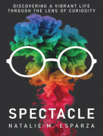 Spectacle: Discovering a Vibrant Life through the Lens of Curiosity