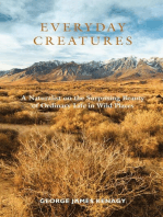 Everyday Creatures: A Naturalist on the Surprising Beauty of Ordinary Life in Wild Places