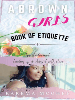 A Brown Girl's Book of Etiquette Tips of Refinement, Leveling Up and Doing it with Class