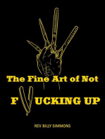 The Fine Art of Not F*cking Up