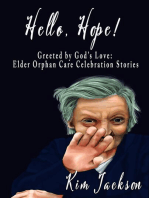 Hello, Hope! : Greeted by God's Love: Elder Orphan Care Celebration Stories