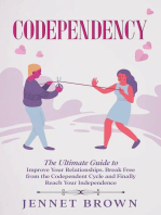 Codependency: The Ultimate Guide to Improve Your Relationships. Break Free from the Codependent Cycle and Finally Reach Your Independence.