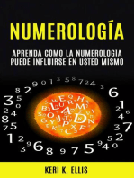 Numerología: Aprenda Cómo La Numerología Puede Influirse en Usted Mismo