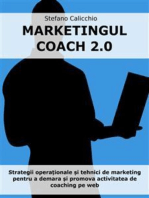 Marketingul coach 2.0: Strategii operaționale și tehnici de marketing pentru a demara și promova activitatea de coaching pe web